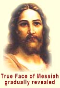 True Face Of Messiah Gradually Revealed